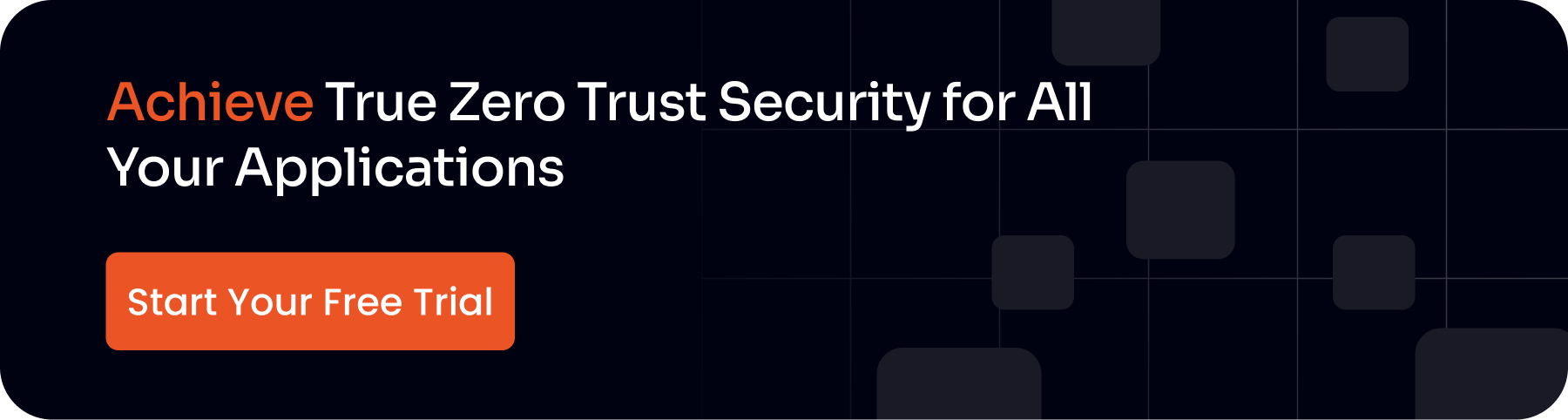 Achieve True Zero Trust Security for All Your Applications
