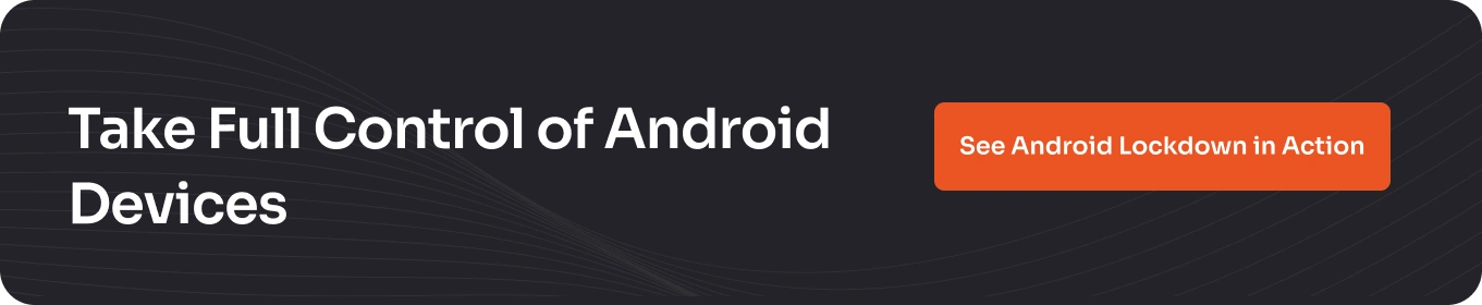 Lockdown Android Tablets for Business Purpose