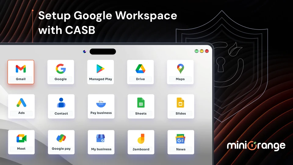 How to Setup CASB on Google Workspace