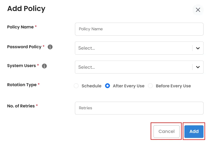 Password Rotation Policy: Click Add or Cancel