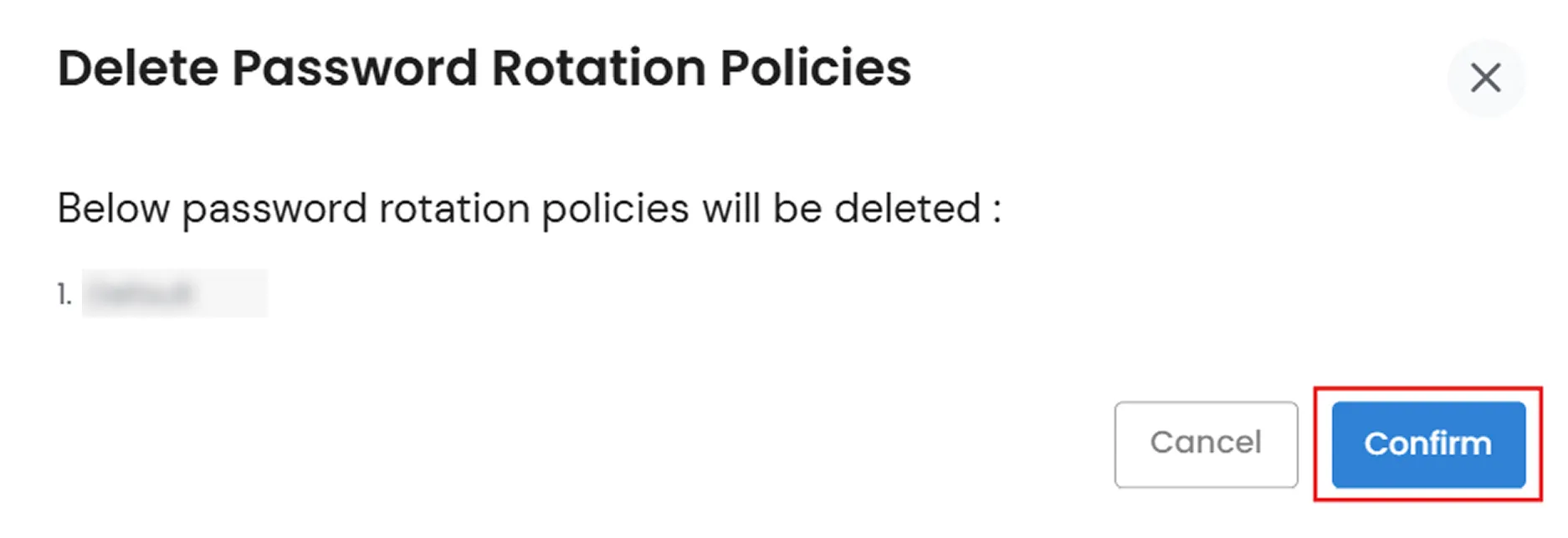 Password Rotation Policy: Click Confirm