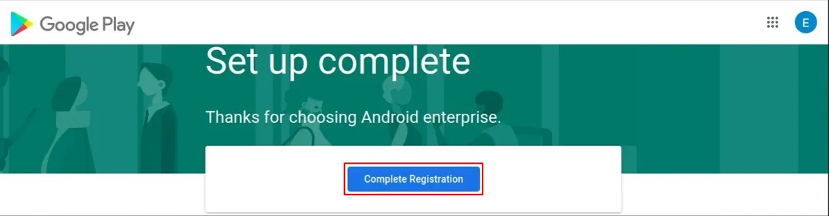 Enroll Android Devices into MDM- complete registration